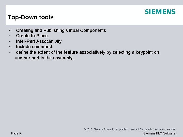 Top-Down tools • • • Creating and Publishing Virtual Components Create In-Place Inter-Part Associativity Top-Down tools • • • Creating and Publishing Virtual Components Create In-Place Inter-Part Associativity