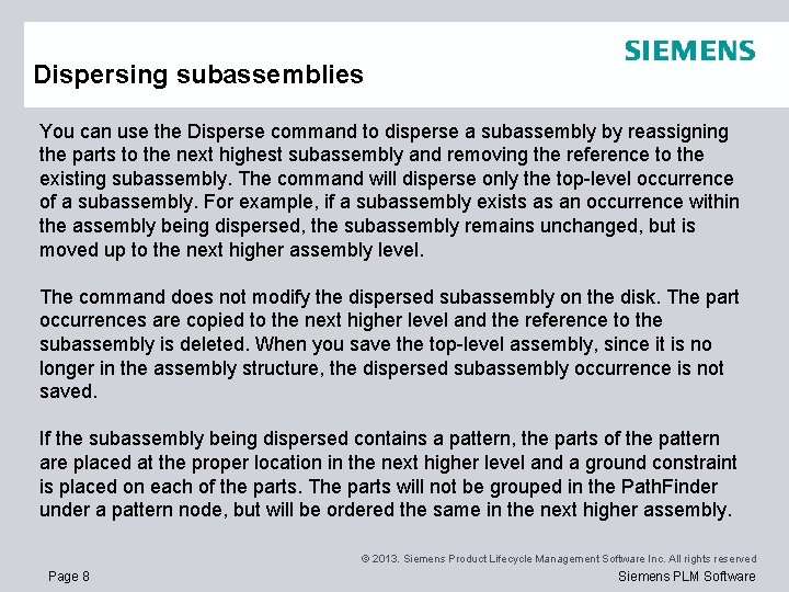 Dispersing subassemblies You can use the Disperse command to disperse a subassembly by reassigning Dispersing subassemblies You can use the Disperse command to disperse a subassembly by reassigning