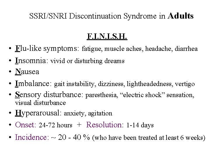 SSRI/SNRI Discontinuation Syndrome in Adults F. I. N. I. S. H. • • •