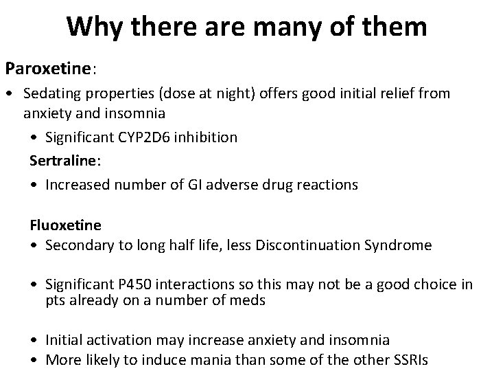 Why there are many of them Paroxetine: • Sedating properties (dose at night) offers