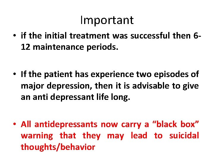 Important • if the initial treatment was successful then 612 maintenance periods. • If