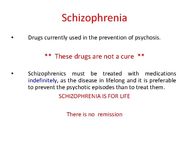 Schizophrenia • Drugs currently used in the prevention of psychosis. ** These drugs are