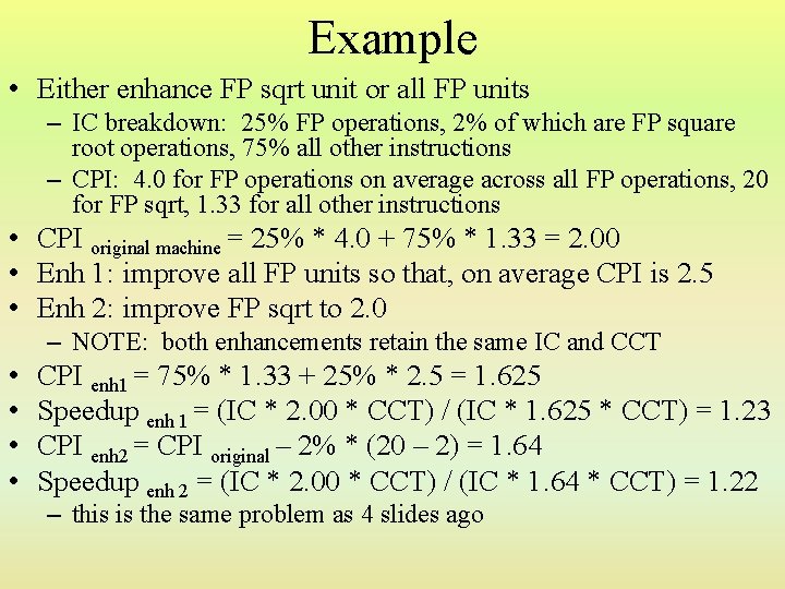 Example • Either enhance FP sqrt unit or all FP units – IC breakdown: