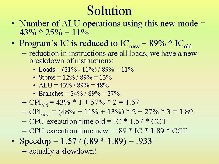 Solution • Number of ALU operations using this new mode = 43% * 25%
