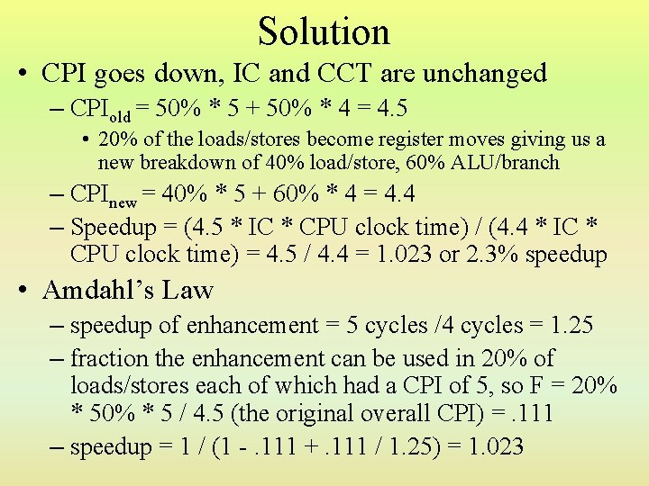 Solution • CPI goes down, IC and CCT are unchanged – CPIold = 50%