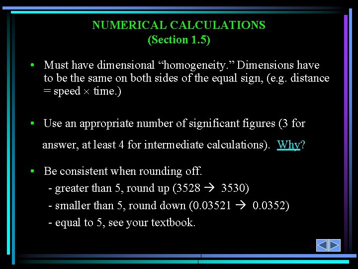 NUMERICAL CALCULATIONS (Section 1. 5) • Must have dimensional “homogeneity. ” Dimensions have to