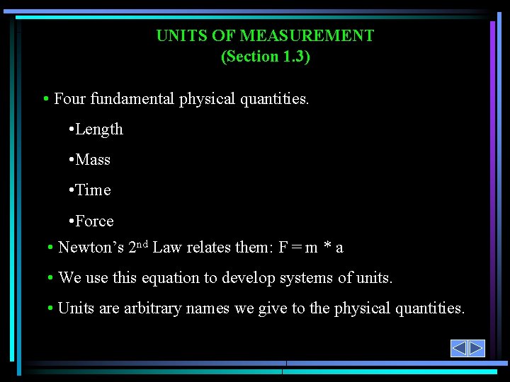 UNITS OF MEASUREMENT (Section 1. 3) • Four fundamental physical quantities. • Length •