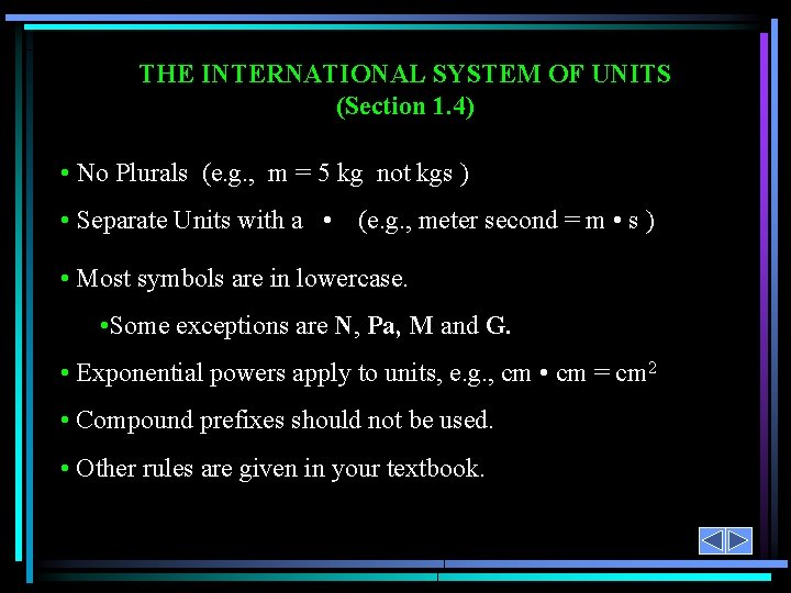 THE INTERNATIONAL SYSTEM OF UNITS (Section 1. 4) • No Plurals (e. g. ,