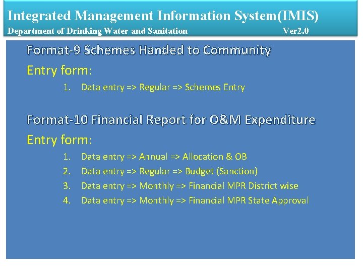 Integrated Management Information System(IMIS) Department of Drinking Water and Sanitation Ver 2. 0 Format-9