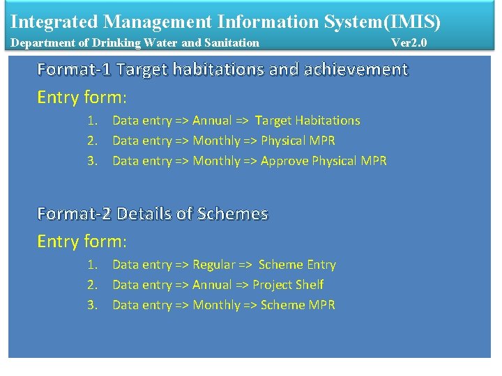 Integrated Management Information System(IMIS) Department of Drinking Water and Sanitation Ver 2. 0 Format-1