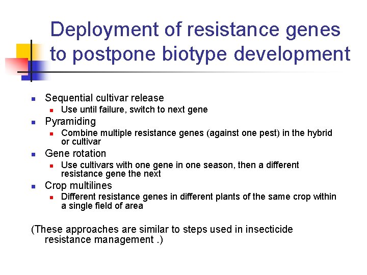 Deployment of resistance genes to postpone biotype development n Sequential cultivar release n n