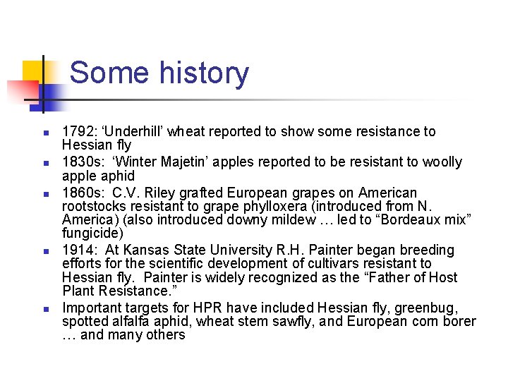 Some history n n n 1792: ‘Underhill’ wheat reported to show some resistance to