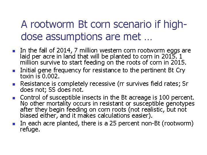 A rootworm Bt corn scenario if highdose assumptions are met … n n n