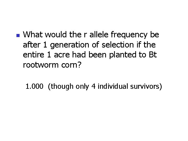 n What would the r allele frequency be after 1 generation of selection if