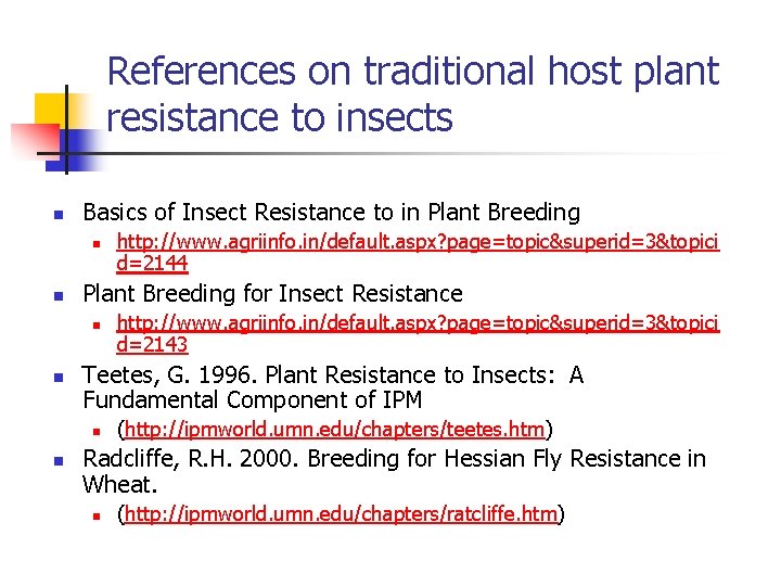 References on traditional host plant resistance to insects n Basics of Insect Resistance to