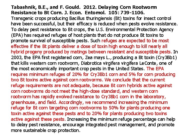 Tabashnik, B. E. , and F. Gould. 2012. Delaying Corn Rootworm Resistance to Bt