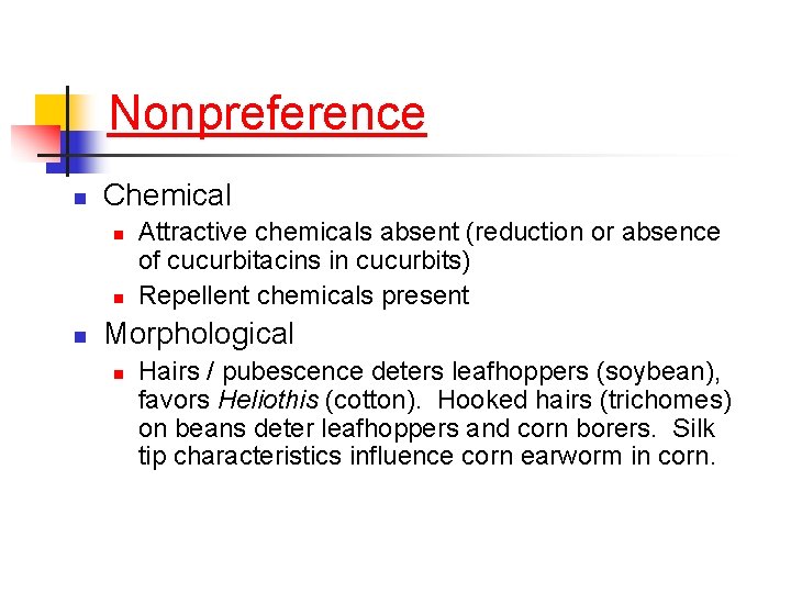 Nonpreference n Chemical n n n Attractive chemicals absent (reduction or absence of cucurbitacins