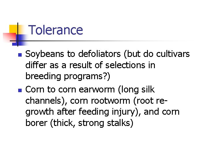 Tolerance n n Soybeans to defoliators (but do cultivars differ as a result of