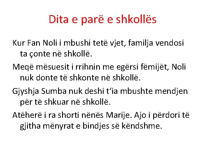 Dita e parë e shkollës Kur Fan Noli i mbushi tetë vjet, familja vendosi