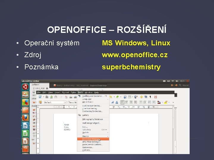 OPENOFFICE – ROZŠÍŘENÍ • Operační systém MS Windows, Linux • Zdroj www. openoffice. cz