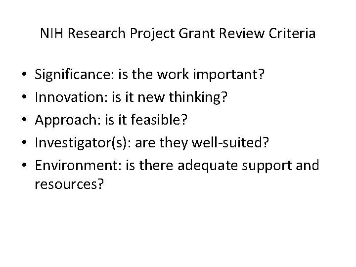 NIH Research Project Grant Review Criteria • • • Significance: is the work important?
