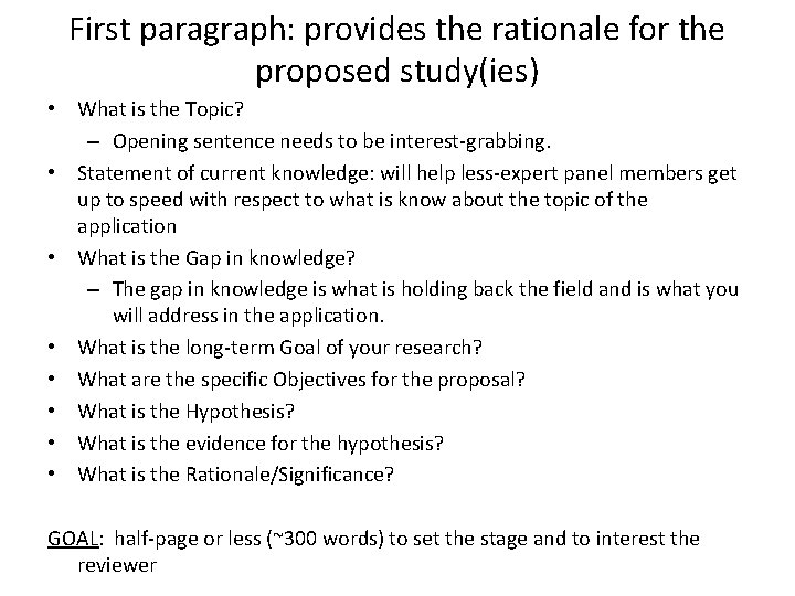 First paragraph: provides the rationale for the proposed study(ies) • What is the Topic?