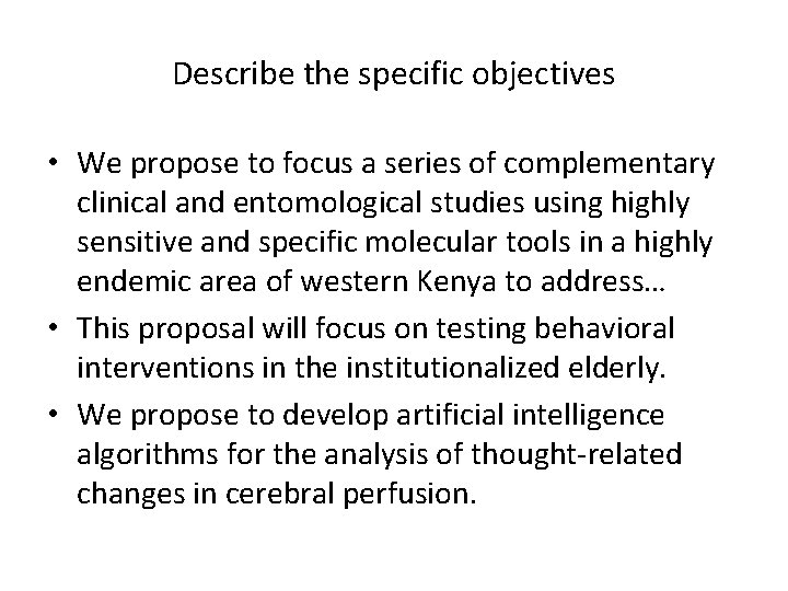 Describe the specific objectives • We propose to focus a series of complementary clinical