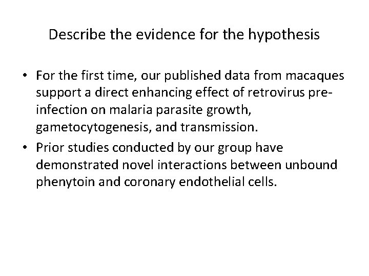 Describe the evidence for the hypothesis • For the first time, our published data