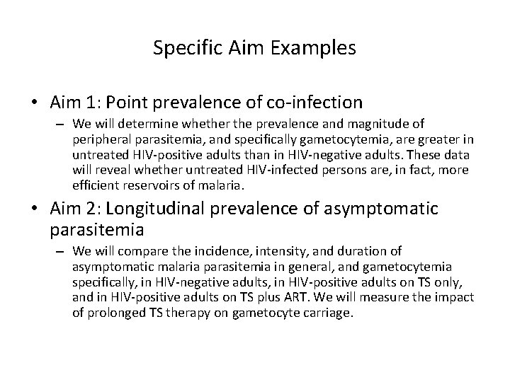 Specific Aim Examples • Aim 1: Point prevalence of co-infection – We will determine