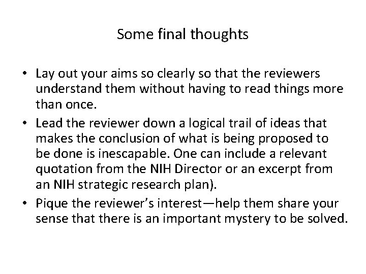 Some final thoughts • Lay out your aims so clearly so that the reviewers