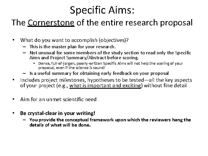 Specific Aims: The Cornerstone of the entire research proposal • What do you want