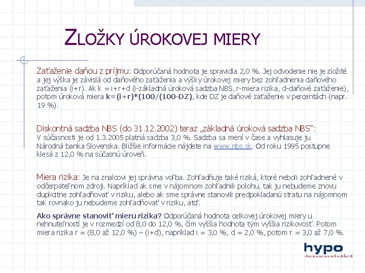 ZLOŽKY ÚROKOVEJ MIERY Zaťaženie daňou z príjmu: Odporúčaná hodnota je spravidla 2, 0 %.