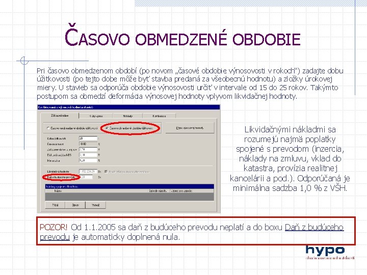 ČASOVO OBMEDZENÉ OBDOBIE Pri časovo obmedzenom období (po novom „časové obdobie výnosovosti v rokoch“)