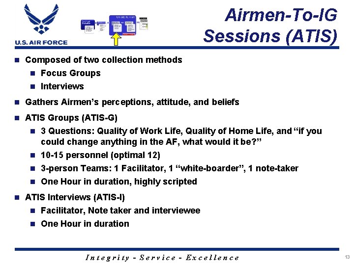 Airmen-To-IG Sessions (ATIS) n Composed of two collection methods Focus Groups n Interviews n