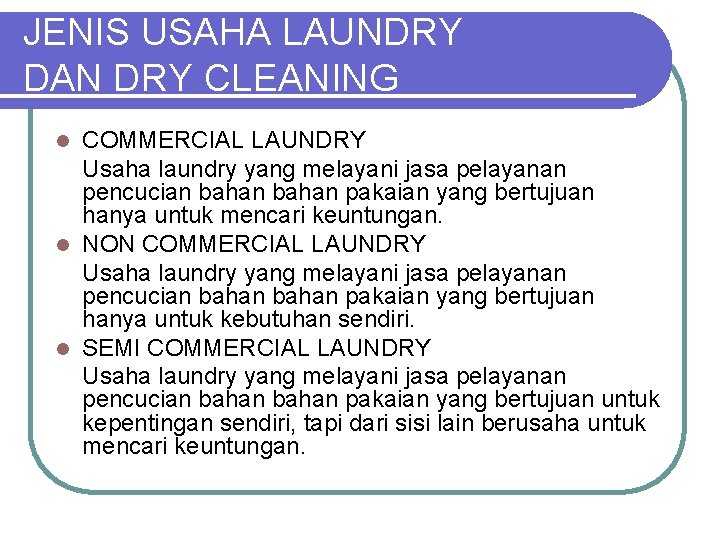 JENIS USAHA LAUNDRY DAN DRY CLEANING COMMERCIAL LAUNDRY Usaha laundry yang melayani jasa pelayanan