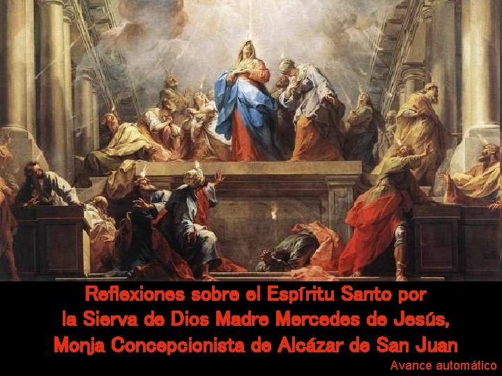 Reflexiones sobre el Espíritu Santo por la Sierva de Dios Madre Mercedes de Jesús,