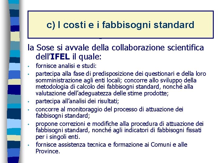 La determinazione c) I costi e i fabbisogni standard dei fabbisogni standard la Sose