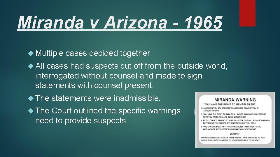 Miranda v Arizona - 1965 Multiple cases decided together. All cases had suspects cut