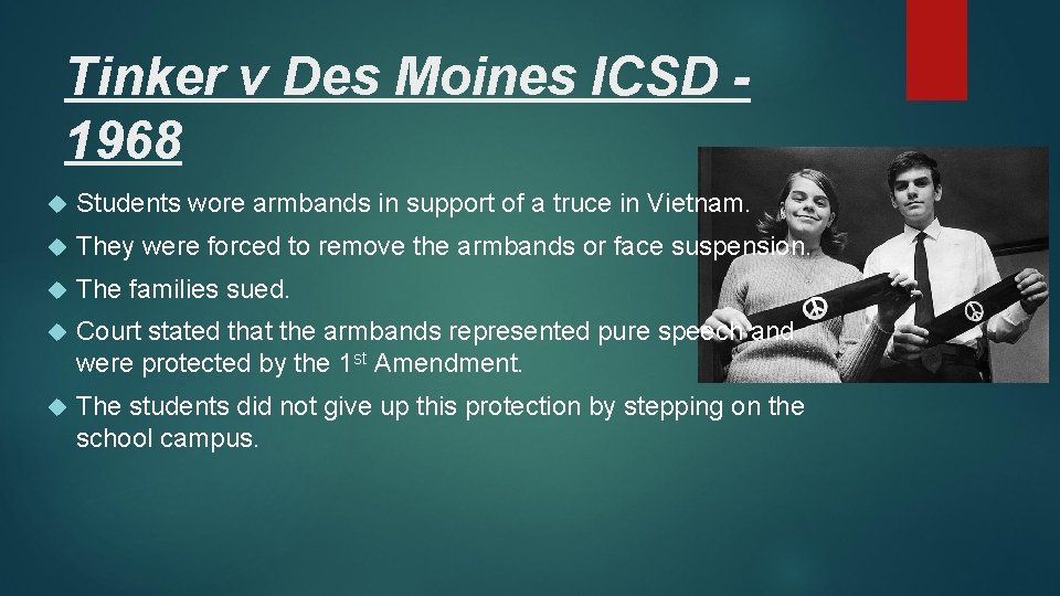 Tinker v Des Moines ICSD 1968 Students wore armbands in support of a truce