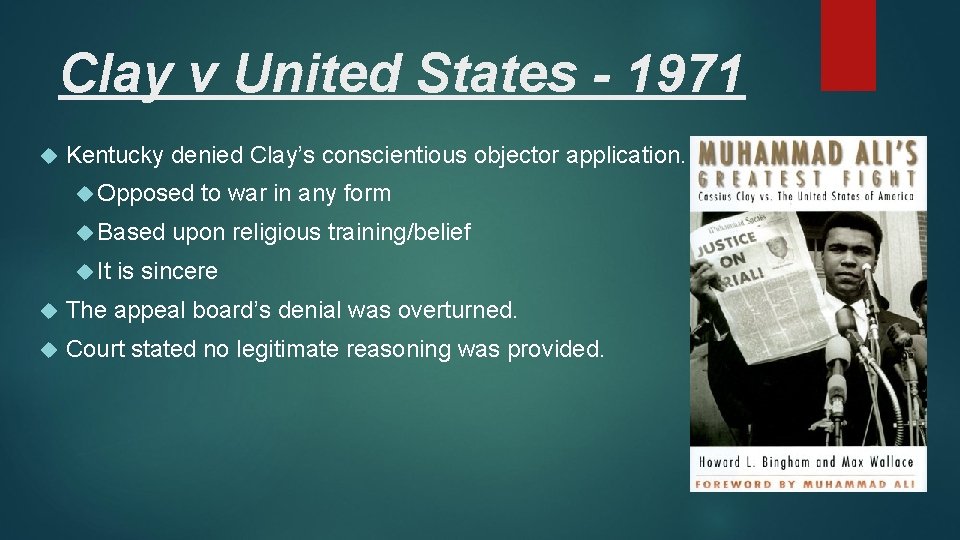 Clay v United States - 1971 Kentucky denied Clay’s conscientious objector application. Opposed Based