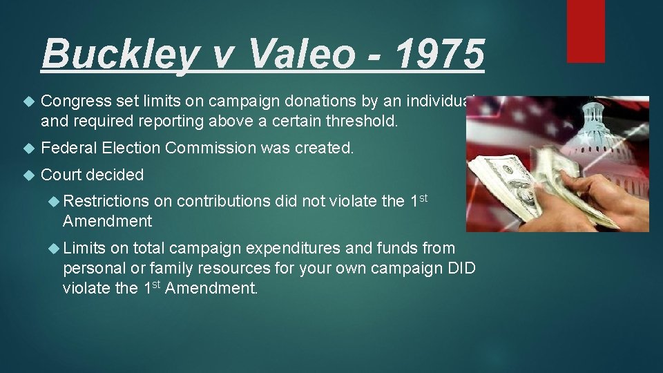 Buckley v Valeo - 1975 Congress set limits on campaign donations by an individual