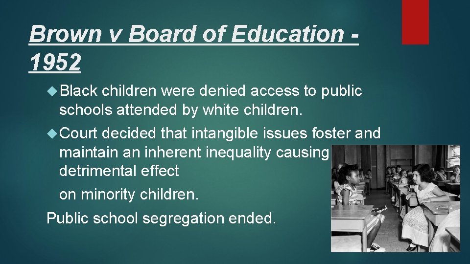 Brown v Board of Education 1952 Black children were denied access to public schools