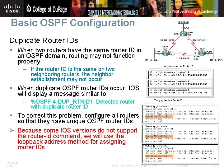 Basic OSPF Configuration Duplicate Router IDs § When two routers have the same router