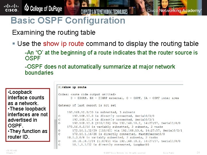 Basic OSPF Configuration Examining the routing table § Use the show ip route command