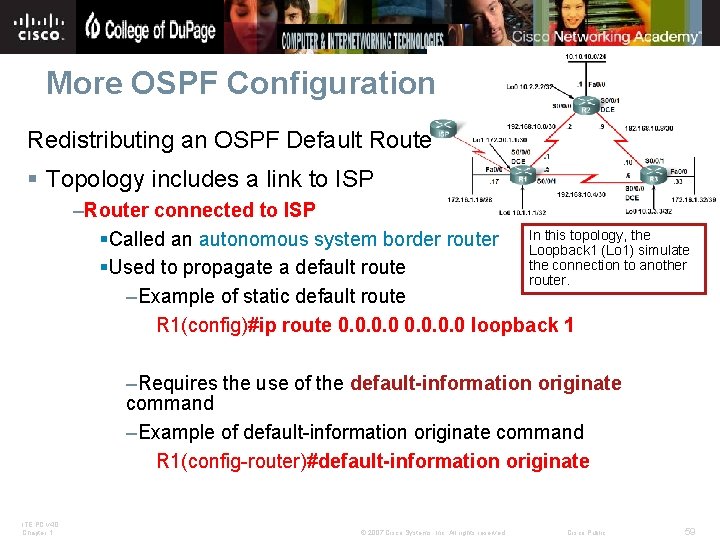 More OSPF Configuration Redistributing an OSPF Default Route § Topology includes a link to