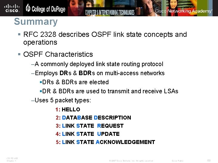 Summary § RFC 2328 describes OSPF link state concepts and operations § OSPF Characteristics