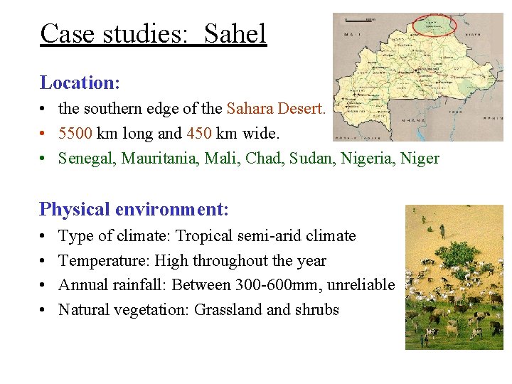Case studies: Sahel Location: • the southern edge of the Sahara Desert. • 5500