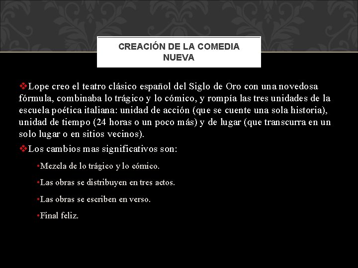 CREACIÓN DE LA COMEDIA NUEVA v. Lope creo el teatro clásico español del Siglo