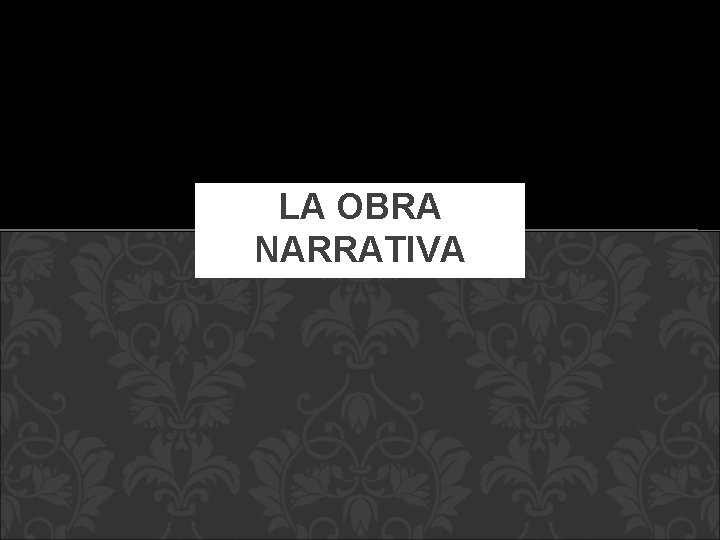 LA OBRA NARRATIVA 