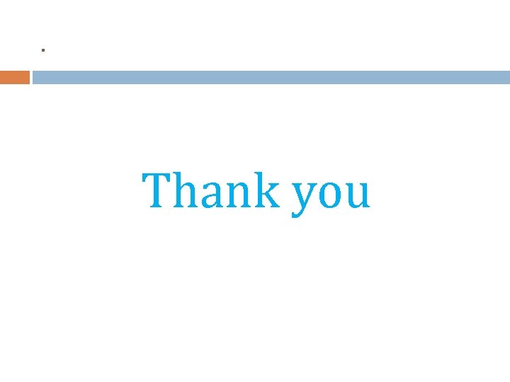 . Thank you . Thank you